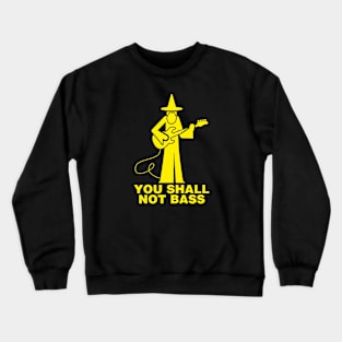 You shall not bass Crewneck Sweatshirt